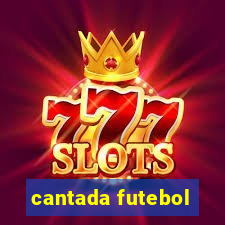 cantada futebol